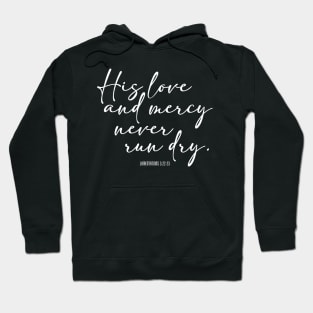 His Love and Mercy Never Run Dry Hoodie